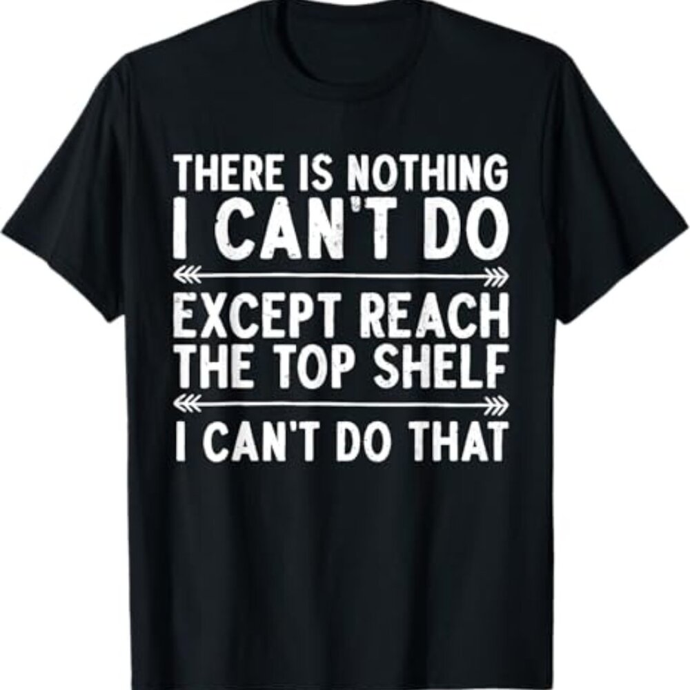 Funny Short People Art For Men Women Short Girl Short People T-Shirt